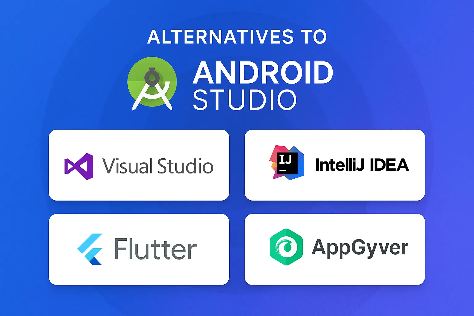 Android Studio Alternatives in 2026: The Best IDEs, Frameworks, and AI Tools