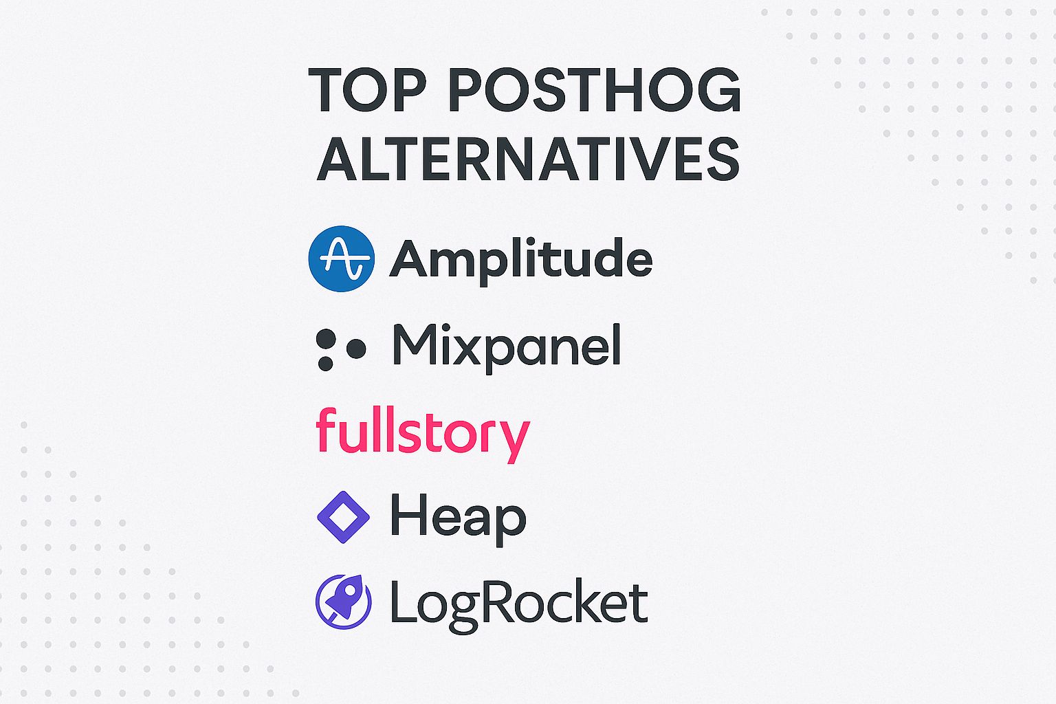PostHog Competitors & Alternatives An In-Depth Comparison